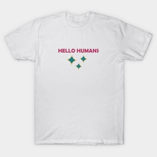 Hello Humans T-Shirt